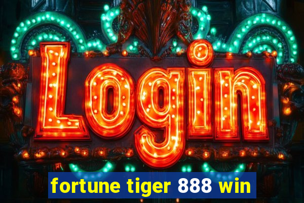 fortune tiger 888 win